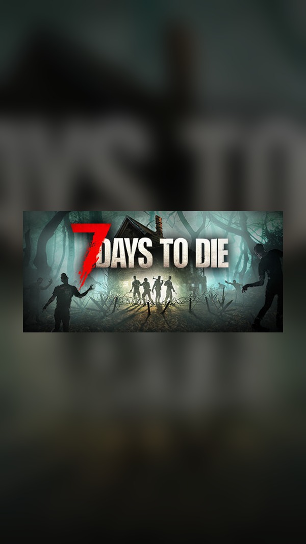 7 Days to Die Steam Game Experience