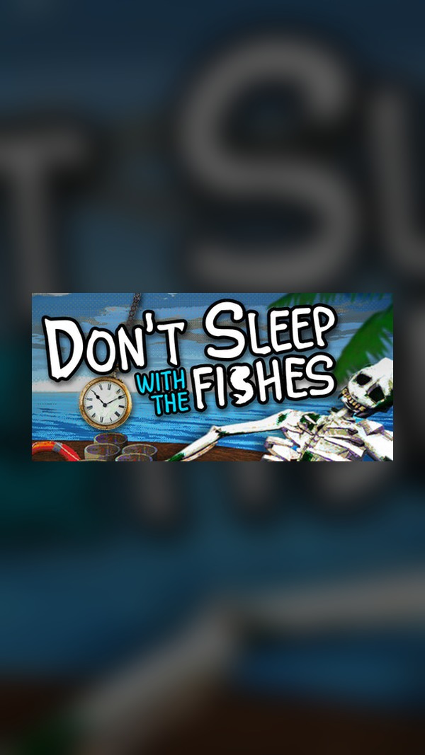 Don't Sleep With The Fishes Steam Game Experience