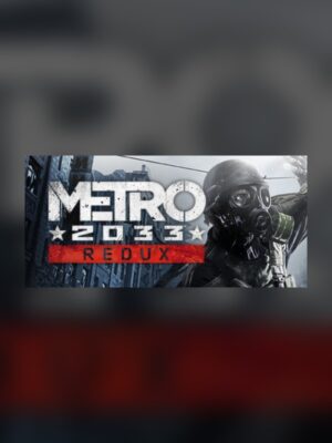 Metro 2033 Redux Steam Game Experience