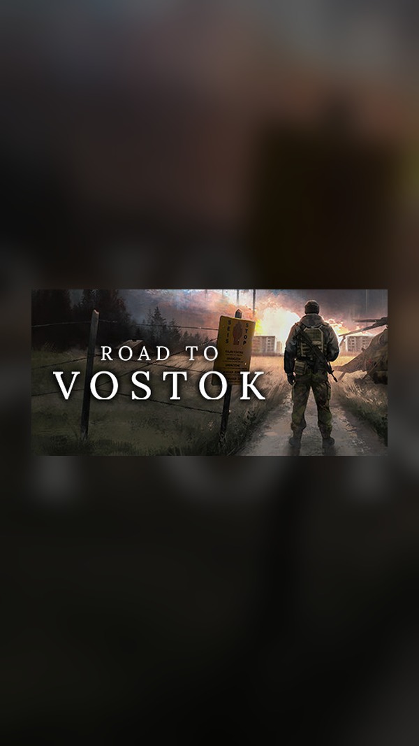 Road to Vostok Steam Game Experience