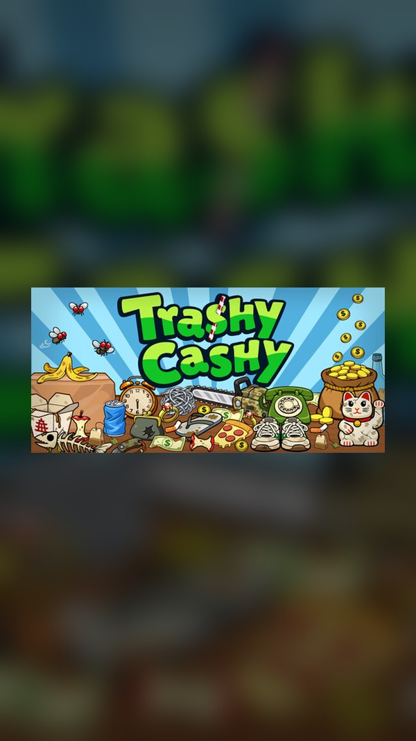 Trashy Cashy Steam Game Experience