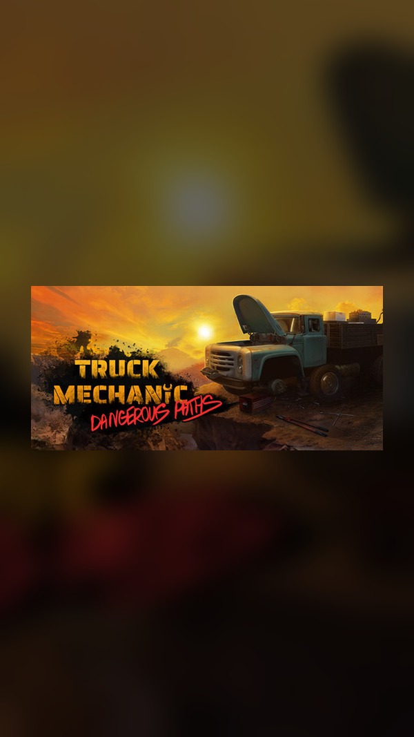 Truck Mechanic: Dangerous Road Steam Game Experience