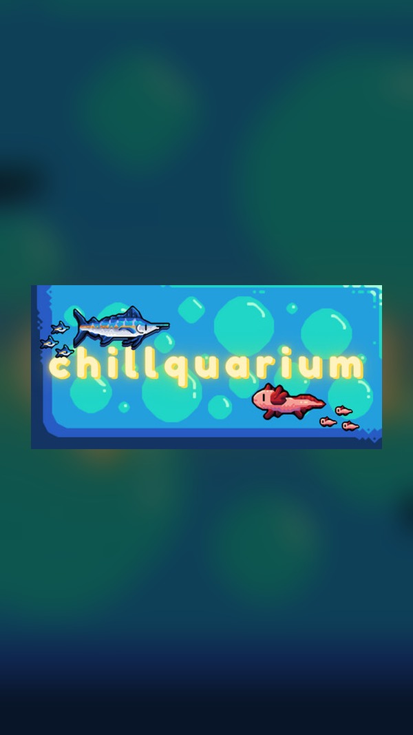 Chillquarium Steam Game Experience
