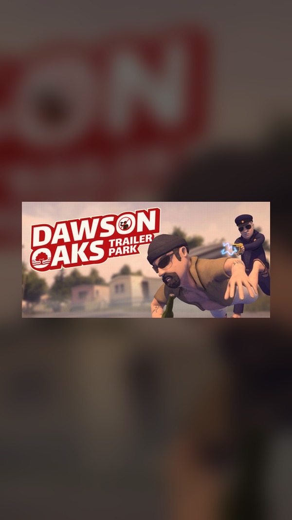 Dawson Oaks Trailer Park Steam Game Experience