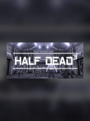 Half-Dead 3 Steam Game Experience