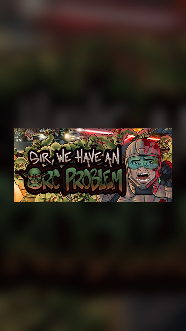 Sir, the Orc Horde is Coming! Steam Game Experience