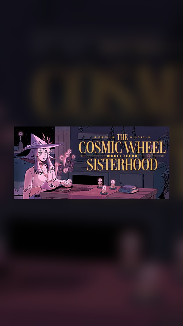 The Cosmic Wheel Sisterhood Steam Game Experience
