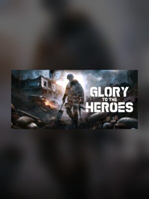 Glory to the Heroes Steam Game Experience